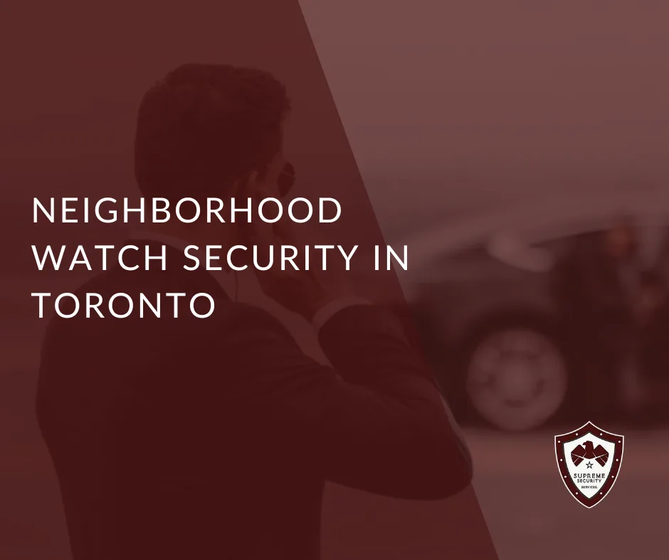 Neighborhood Watch Security In Toronto