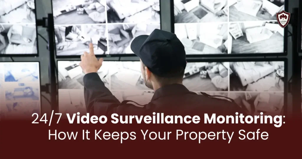 24/7 Video Surveillance Monitoring: How It Keeps Your Property Safe