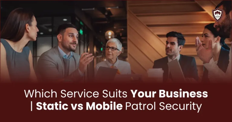 Which Service Suits Your Business | Static vs Mobile Patrol Security