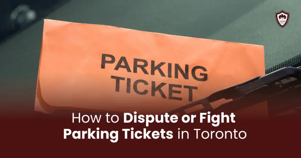 How to Dispute or Fight Parking Tickets in Toronto