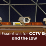 CCTV Signage and the Law: Know Your Legal Obligations Today