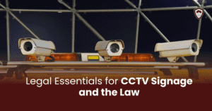 CCTV Signage and the Law: Know Your Legal Obligations Today